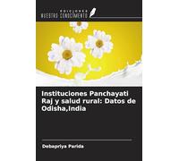 Instituciones Panchayati Raj y salud rural: Datos de Odisha,India