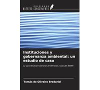 Instituciones y gobernanza ambiental: un estudio de caso: La Coordinación General de Petróleo y Gas del IBAMA
