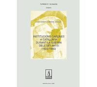Institucions carlines a Catalunya durant la Guerra dels Set Anys (1833-1840): 98 (Fundació Noguera)