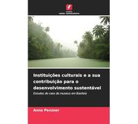 Instituições culturais e a sua contribuição para o desenvolvimento sustentável: Estudos de caso de museus em Basileia