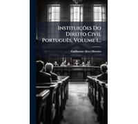 Instituições Do Direito Civil PortuguÃas, Volume 1...