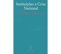Instituições e Crise Nacional: Ensaios sobre burocracia, parlamento e economia em Portugal no século XIX