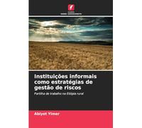Instituições informais como estratégias de gestão de riscos: Partilha de trabalho na Etiópia rural
