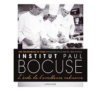 Institut Paul Bocuse - L'école de l'excellence culinaire: 250 techniques de chef expliquées pas à pas en 1800 photos: 21950