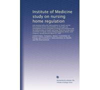 Institute of Medicine study on nursing home regulation: Joint hearing before the Subcommittee on He...: Volume 5