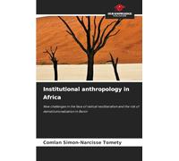Institutional anthropology in Africa: New challenges in the face of radical neoliberalism and the risk of deinstitutionalization in Benin