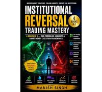 Institutional Reversal Trading Mastery: 4 Books in 1 - FVG, Trendline, Liquidity & Smart Money Execution Frameworks (Price Action Trading Setups Series)