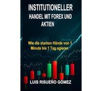 INSTITUTIONAL TRADING IN FOREX AND STOCKS: How the Big Players Operate in 1m - 1D