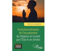 Institutionnalisation de l’encadrement du religieux en Guinée par l’Etat et ses limites (Harmattan Guinée)