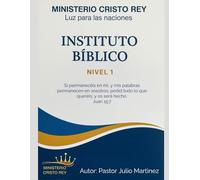 INSTITUTO BIBLICO NIVEL 1 MINISTERIO CRISTO REY: INSTITUTO BIBLICO NIVEL 1