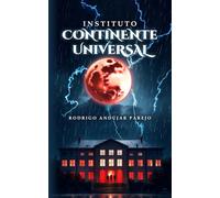 Instituto Continente Universal (Trilogía Instituto Continente Universal)