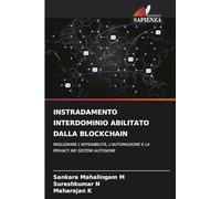 Instradamento Interdominio Abilitato Dalla Blockchain: MIGLIORARE L'AFFIDABILITÀ, L'AUTOMAZIONE E LA PRIVACY NEI SISTEMI AUTONOMI