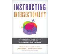Instrucción de interseccionalidad: estrategias críticas y prácticas para el aula de periodismo y comunicación de masas (Clase magistral: recursos para la enseñanza de la comunicación de masas)
