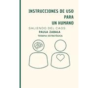 Instrucciones de uso para un humano: saliendo del caos