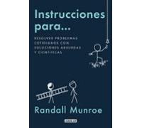 Instrucciones para...: Resolver problemas cotidianos con soluciones absurdas y científicas (Divulgación)