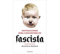 Instrucciones para convertirse en fascista (Los Tres Mundos)