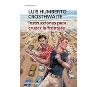 Instrucciones para cruzar la frontera/ Instructions to Cross the Border