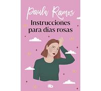 Instrucciones para días rosas (Trilogía Ellas 2) (Ficción)