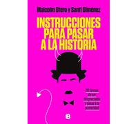 Instrucciones para pasar a la historia: Veinte pasos para pasar a la posteridad siendo infame (No ficción)
