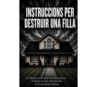 INSTRUCCIONS PER DESTRUIR A UNA FILLA: La llibertat no és tenir una vida perfecta. És deixar de viure amb por dins de la teva pròpia història.