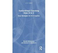 Instructional Coaching from A to Z: Easy Strategies for K-5 Coaches (A to Z Series)