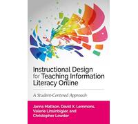 Instructional Design for Teaching Information Literacy Online:: A Student-Centered Approach