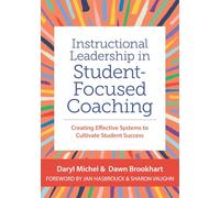 Instructional Leadership in Student-Focused Coaching: Creating Effective Systems to Cultivate Student Success