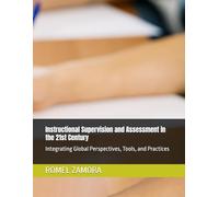 Instructional Supervision and Assessment in the 21st Century: Integrating Global Perspectives, Tools, and Practices