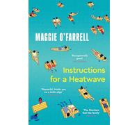 Instructions for a Heatwave: Maggie O'Farrell