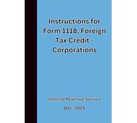Instructions for Form 1118, Foreign Tax Credit - Corporations 2026