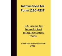 Instructions for Form 1120-REIT: U.S. Income Tax Return for Real Estate Investment Trusts 2025