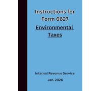 Instructions for Form 6627 Environmental Taxes 2026