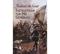 Instructions for His Generals: Frederick the Great (Dover Military History, Weapons, Armor)