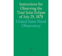 Instructions for Observing the Total Solar Eclipse of July 29, 1878