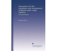 Instructions for the installation and maintenance of Marvin water-stage registers: With specifications