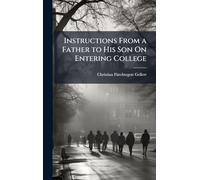 Instructions From a Father to His Son On Entering College