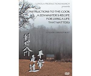Instructions to the Cook. A Zen Master's Recipe for Living a Life That Matters. [Alemania] [DVD]