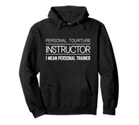Instructor de tortura personal (quiero decir, entrenador personal) Divertido Sudadera con Capucha