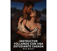 Instructor follando con una estudiante casada: Relatos Eróticos de Sexo para Adultos: 133