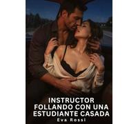 Instructor follando con una estudiante casada: Relatos Eróticos de Sexo para Adultos: 134