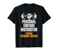 Instructor Personal De Tortura, Quiero Decir, Entrenador Camiseta