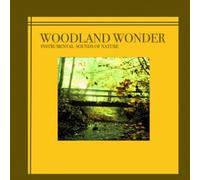 Instrumental Sounds Of Nature - Woodland Wonder