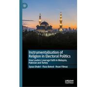 Instrumentalisation of Religion in Electoral Politics: How Leaders Leverage Faith in Malaysia, Pakistan and Turkey
