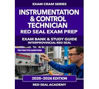 Instrumentation and Control Technician: 1,000 Practice Questions for the Interprovincial Red Seal Exam (RED SEAL ACADEMY EXAM CRAM SERIES)