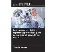 Instrumento robótico laparoscópico táctil para recuperar el sentido del tacto