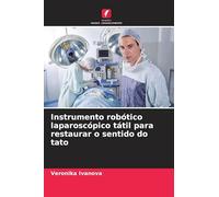 Instrumento robótico laparoscópico tátil para restaurar o sentido do tato