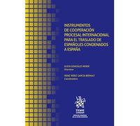 Instrumentos de cooperación procesal internacional para el traslado de españoles condenados a España (Derecho procesal de unión Europea)
