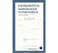 Instrumentos quirúrgicos veterinarios. Guía ilustrada (SIN COLECCION)
