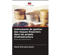 Instruments de gestion des risques financiers dans les projets d'infrastructure