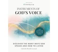 Instruments of God's Voice: Discover the Many Ways God Speaks and How to Listen